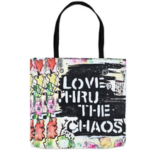  Love thru the chaos large Tote Bag