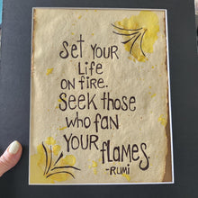  Rumi set your life on fire quote, watercolor & ink painting on handmade paper with black mat, original design, one of a kind gift christmas