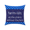 Farm-tastic Fun for Your Home

Reversible Design: Blue polka dots on one side, black polka dots on the other.
Cute Slogan: A playful "farm-ish" saying.
High-Quality Materials: Durable cotton twill cover and soft polyester insert.
Easy Care: Removable zippered cover for simple cleaning.
Made in the USA: Supporting American craftsmanship.