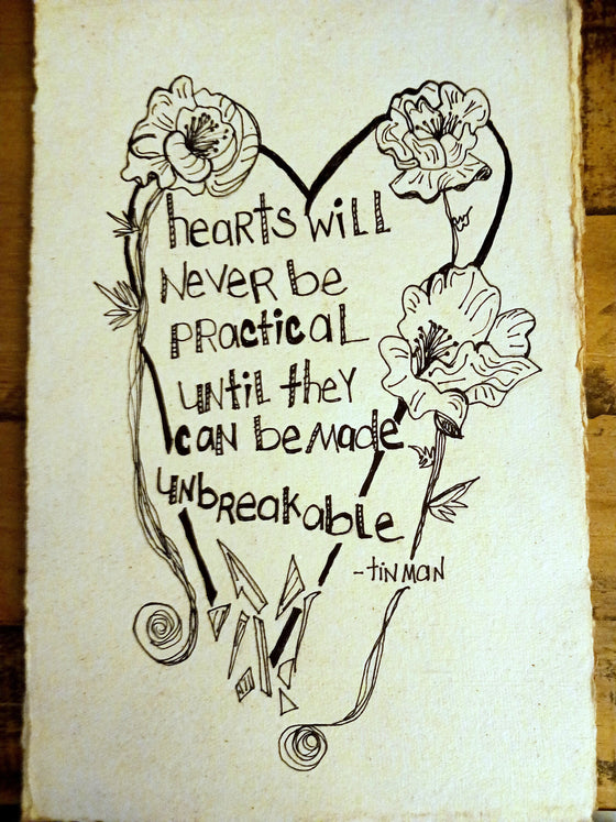 NOT a print, tin man quote, hearts will never be practical...unbreakable, wall art drawing on paper, original handmade home decor gift