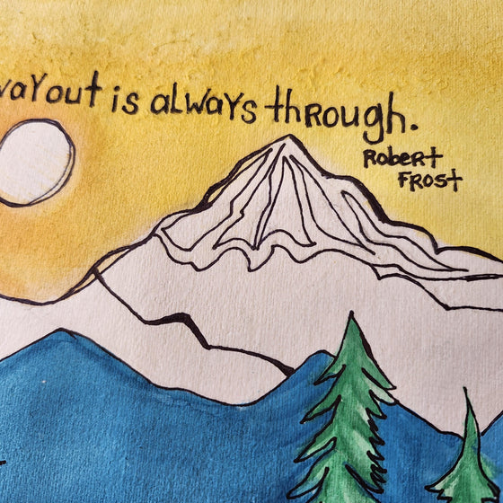 Robert Frost the best way out quote, watercolor & ink pen on handmade paper with black mat, original design, one of a kind gift christmas